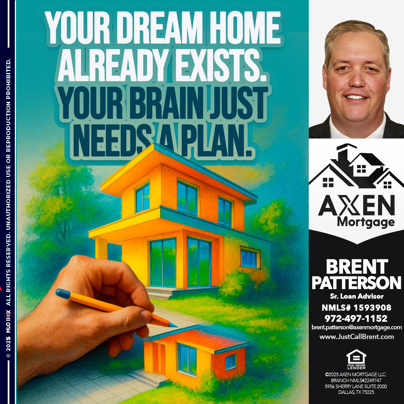 your dream home - Brent Patterson -Loan Officer