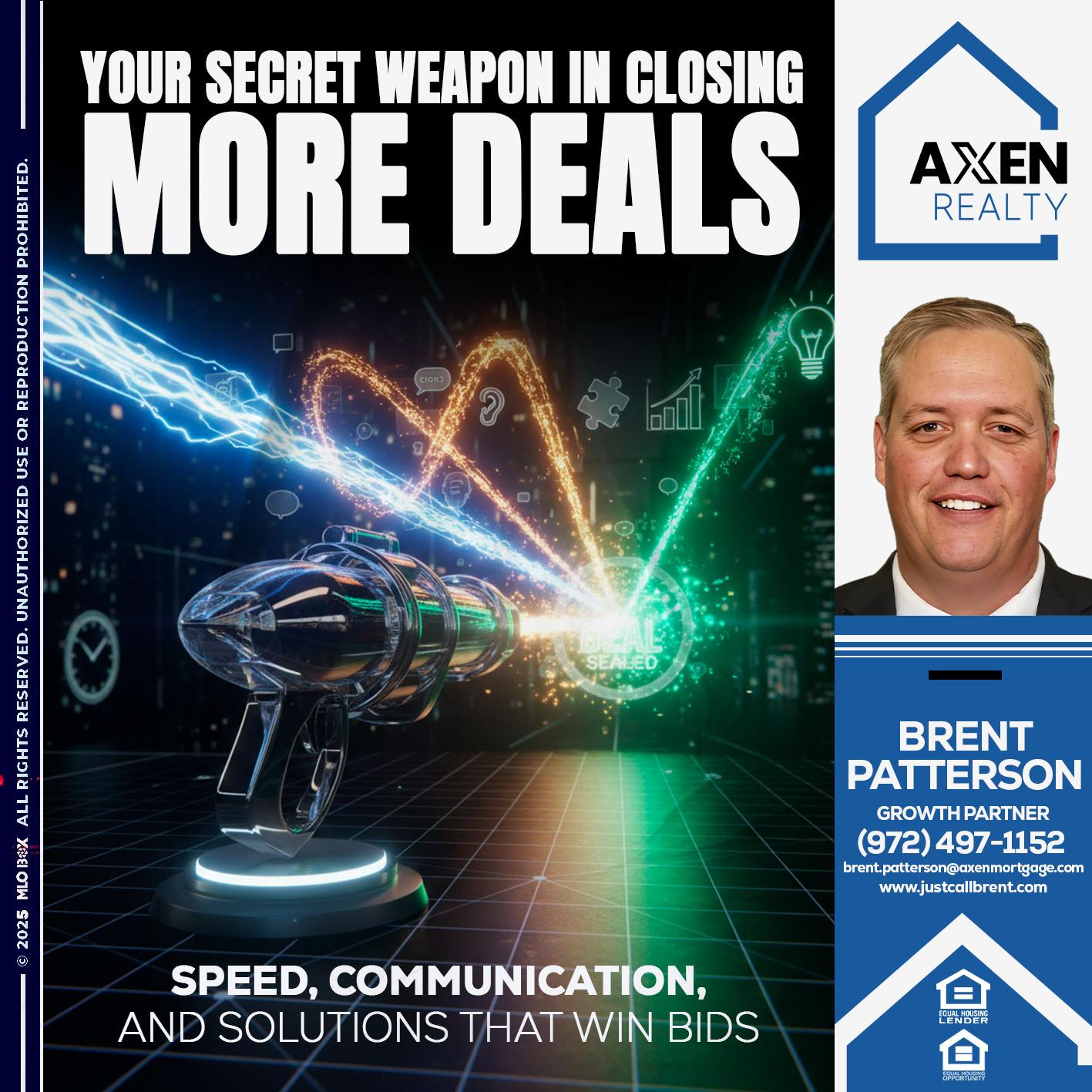 YOUR SECRET WEAPON - Brent Patterson -Loan Officer