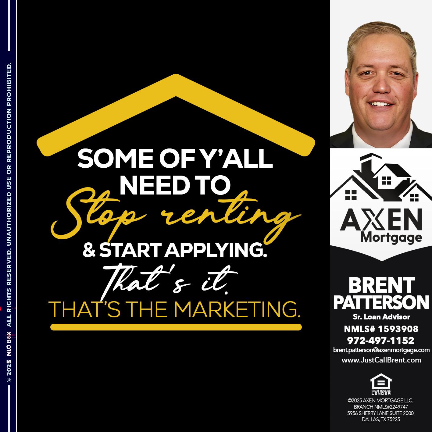 some of you - Brent Patterson -Loan Officer